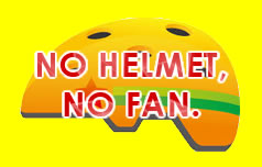 NO HELMET, NO FAN